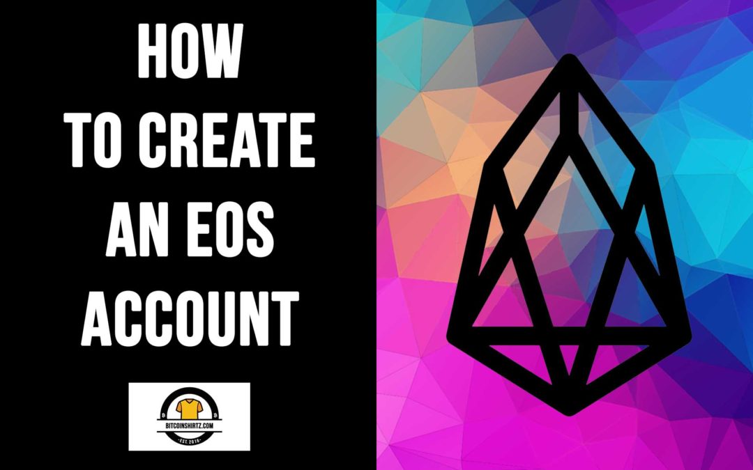 How To Create An EOS Blockchain Account